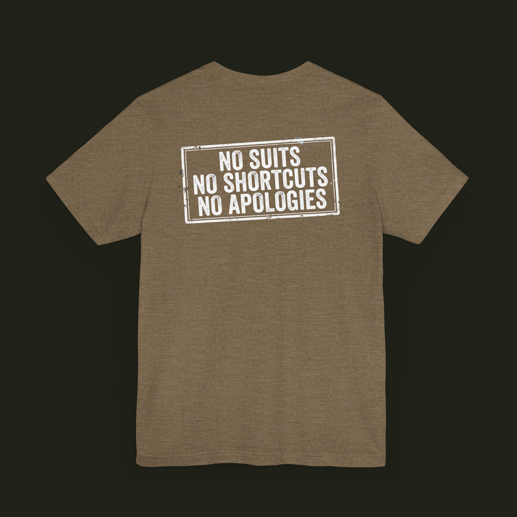 No Suits, No Shortcuts, No Apologies Graphic Tee