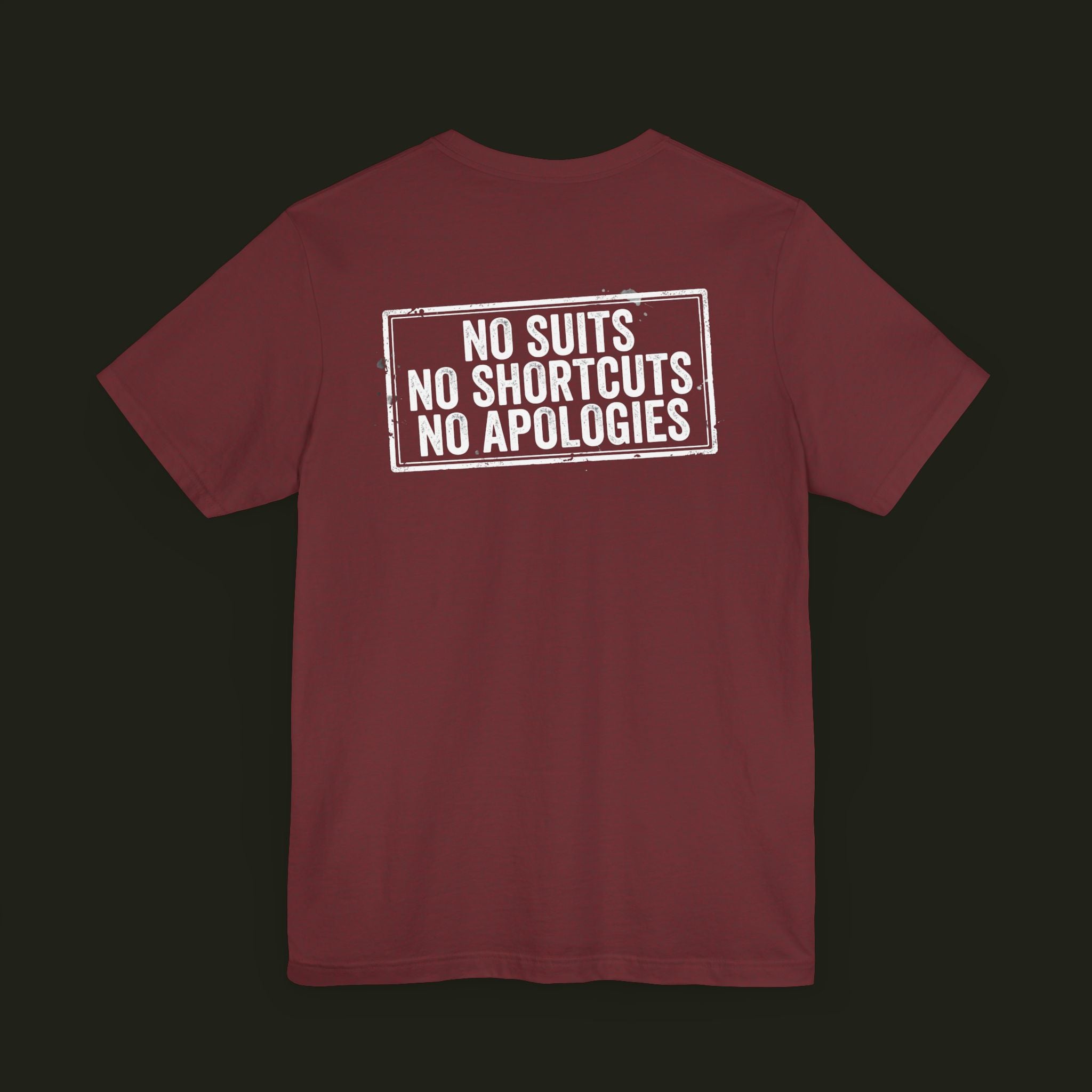 No Suits, No Shortcuts, No Apologies Graphic Tee