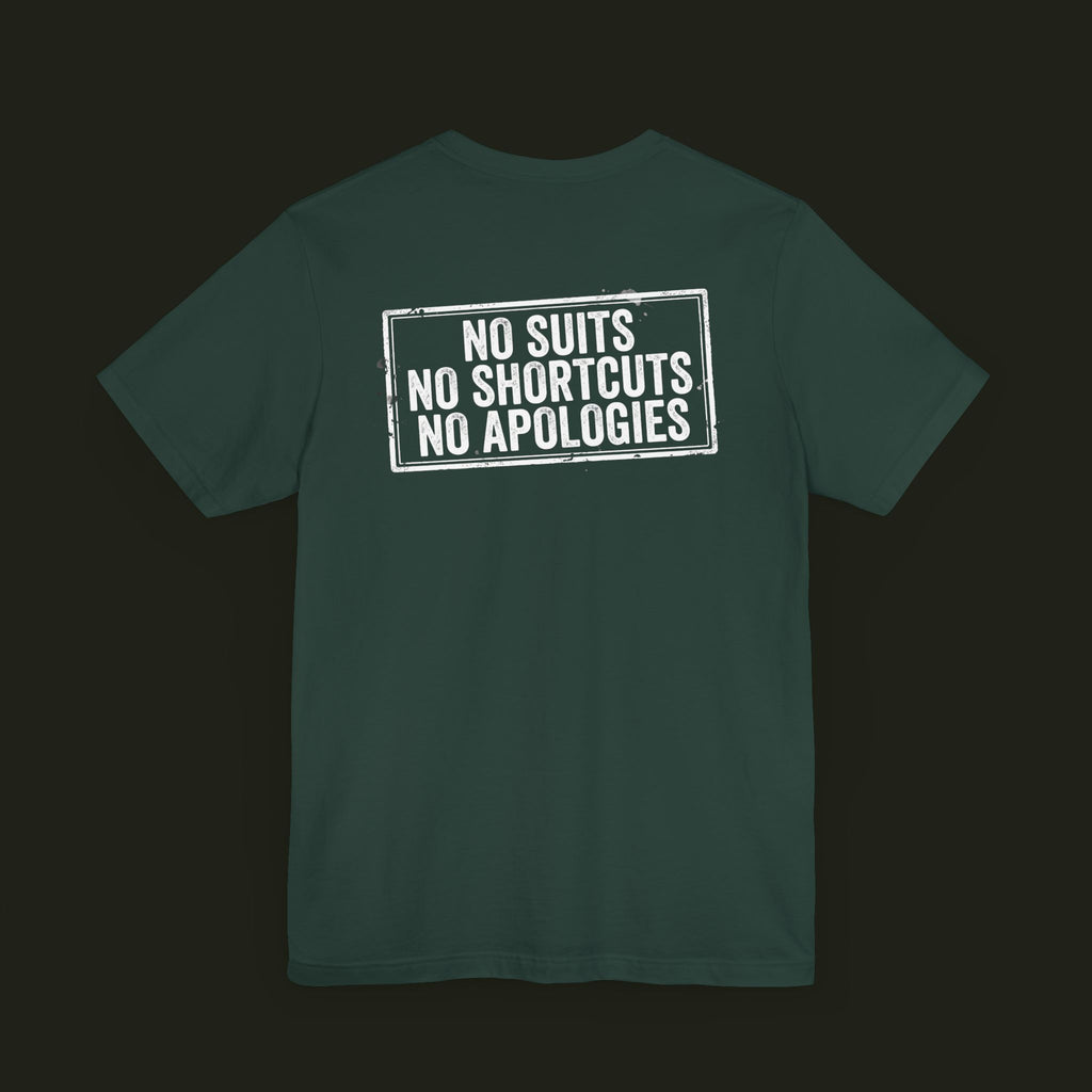 No Suits, No Shortcuts, No Apologies Graphic Tee