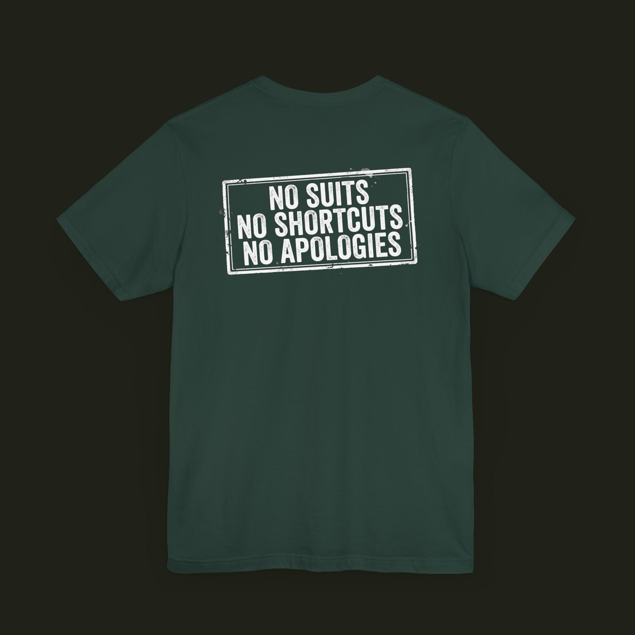No Suits, No Shortcuts, No Apologies Graphic Tee